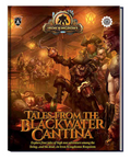 Iron Kingdoms: Tales from the Blackwater Cantina